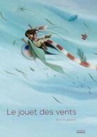 Couverture du livre « Le jouet des vents » de Eric Puybaret aux éditions La Martiniere Jeunesse