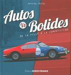 Couverture du livre « Autos vs bolides, de la ville à la competition » de Antoine Pascal aux éditions Ouest France