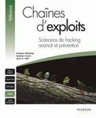 Couverture du livre « Chaîne d'exploits ; scénarios de hacking avancé et prévention » de Whitaker/Evans/Voth aux éditions Pearson