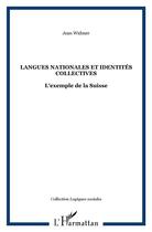 Couverture du livre « Langues nationales et identités collectives : L'exemple de la Suisse » de Jean Widmer aux éditions L'harmattan