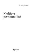 Couverture du livre « Multiple personnalité » de Elsa Maryse Vaz aux éditions Publibook