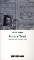 Couverture du livre « Retour à l'ouest ; chroniques (juin 1936-mai 1940) » de Victor Serge aux éditions Agone
