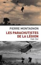 Couverture du livre « Les parachutistes de la légion 1948-1962 » de Pierre Montagnon aux éditions Pygmalion