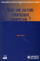 Couverture du livre « Vers une culture stratégique européenne ? » de Alessia Biava aux éditions Academia