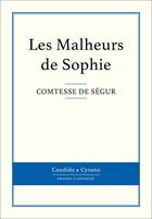 Couverture du livre « Les malheurs de Sophie » de Sophie De Segur aux éditions Candide & Cyrano