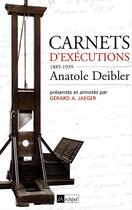 Couverture du livre « Carnets d execution 1885-1939 » de Anatole Deibler aux éditions Archipel