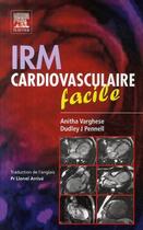 Couverture du livre « IRM cardiovasculaire facile » de Varghese-A+Pennell-D aux éditions Elsevier-masson