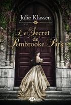 Couverture du livre « Le secret de Pembrooke Park » de Klassen Julie aux éditions Milady