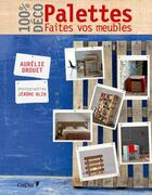 Couverture du livre « Palettes ; faites vos meubles » de Jerome Blin et Aurelie Drouet aux éditions Chene
