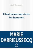 Couverture du livre « Il faut beaucoup aimer les hommes » de Marie Darrieussecq aux éditions P.o.l