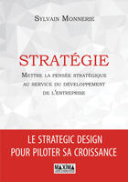 Couverture du livre « Stratégie ; mettre la pensée stratégique au service du développement de l'entreprise » de Sylvain Monnerie aux éditions Editions Maxima