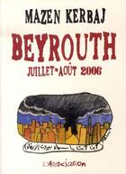 Couverture du livre « Beyrouth, juillet-août 2006 » de Mazen Kerbaj aux éditions L'association