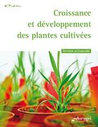 Couverture du livre « Croissance et développement des plantes cultivées ; édition 2017 » de  aux éditions Educagri