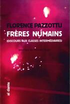 Couverture du livre « Frères numains ; discours aux classes intermédiaires » de Florence Pazzottu aux éditions Al Dante