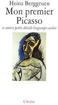 Couverture du livre « Mon premier Picasso et autres petits détails longtemps cachés » de Heinz Berggruen aux éditions L'arche