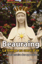 Couverture du livre « Beauraing, la vierge au coeur d'or » de Rochette/Gilon aux éditions Nouvelle Cite