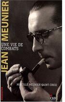 Couverture du livre « Jean Meunier ; une vie de combat » de Mireille Saint-Cricq aux éditions Cld