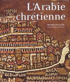 Couverture du livre « L'Arabie Chretienne » de Michele Piccirillo aux éditions Menges