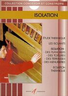 Couverture du livre « Isolation - reglementation, murs, planchers, toitures, vitrages » de Michel Matana aux éditions Alternatives