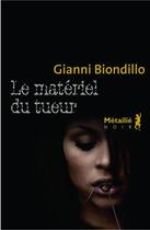 Couverture du livre « Le matériel du tueur » de Gianni Biondillo aux éditions Metailie