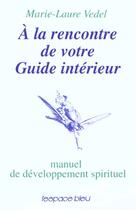 Couverture du livre « Rencontre guide interieur » de  aux éditions L'espace Bleu