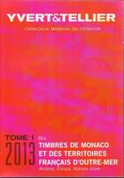 Couverture du livre « Timbres de Monaco et des territoires français d'outre mer t.1 bis ; Andorre, Europa, Nations Unies (édition 2013) » de Yvert et Tellier aux éditions Yvert Et Tellier