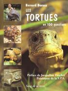 Couverture du livre « Les tortues en 100 questions » de Bernard Devaux aux éditions Sang De La Terre