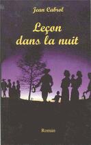 Couverture du livre « Leçon dans la nuit » de Jean Cabrol aux éditions La Cause