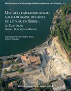 Couverture du livre « Une agglomération rurale gallo-romaine des rives de l'étang de Berre ; Le Castellan (Istres, Bouches-du-Rhône) » de  aux éditions Errance