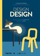 Couverture du livre « Design design : 14 objets design s'invitent dans ton quotidien » de Marie-Christophe Ruata-Arn et Laurence Kubski aux éditions La Joie De Lire