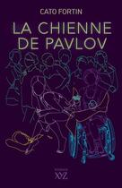 Couverture du livre « La chienne de Pavlov » de Cato Fortin aux éditions Xyz