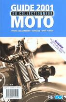 Couverture du livre « Le guide du collectionneur moto (édition 2001) » de  aux éditions Edifree Lva