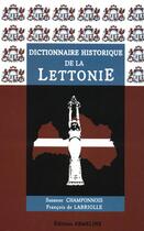 Couverture du livre « Dictionnaire historique de la Lettonie (2e édition) » de Suzanne Champonnois et FranÇois De Labriolle aux éditions Armeline