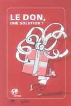 Couverture du livre « Le don une solution ? » de  aux éditions Ritimo