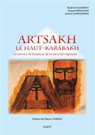 Couverture du livre « Artsakh (le haut-karabakh) ; au service de la paix et de la sécurité régionale » de Minassian Kazimirov aux éditions Sigest