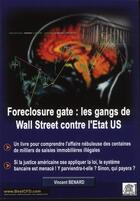 Couverture du livre « Foreclosure gate ; les gangs de Wall Street contre l'Etat US » de Vincent Benard aux éditions Edouard Valys