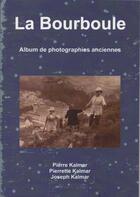 Couverture du livre « La bourboule ; album de photographies anciennes » de Pierre Kalmar et Pierrette Kalmar et Joseph Kalmar aux éditions Crebu Nigo