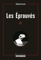Couverture du livre « Les éprouvés Tome 1 » de Richard Lorent aux éditions Éditions Du Basson
