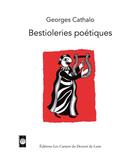Couverture du livre « Bestioleries poétiques » de Georges Cathalo aux éditions Les Carnets Du Dessert De Lune