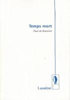 Couverture du livre « Temps mort » de Paul Brancion aux éditions Editions Lanskine
