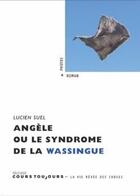Couverture du livre « Angèle ou le syndrome de la wassingue » de Lucien Suel aux éditions Cours Toujours