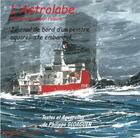 Couverture du livre « L'astrolabe P800 patrouilleur polaire » de Philippe Gloaguen aux éditions Editions Du Stiff