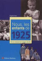 Couverture du livre « Nous, les enfants de : nous, les enfants de 1925 » de Eugene Sars aux éditions Wartberg