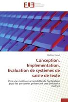 Couverture du livre « Conception, implementation, evaluation de systemes de saisie de texte - vers une meilleure accessibi » de Raynal Mathieu aux éditions Editions Universitaires Europeennes