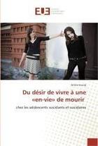 Couverture du livre « Du desir de vivre a une en-vie de mourir » de Souaq Amine aux éditions Editions Universitaires Europeennes