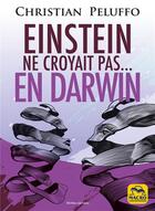 Couverture du livre « Einstein ne croyait pas en Darwin » de Christian Peluffo aux éditions Macro Editions
