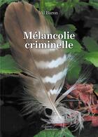 Couverture du livre « Mélancolie criminelle » de Al Baron aux éditions Baudelaire