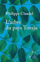 Couverture du livre « L'arbre du pays toraja » de Philippe Claudel aux éditions A Vue D'oeil