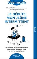 Couverture du livre « C'est malin poche : je débute mon jeûne intermittent » de Alix Lefief-Delcourt et Olivia Charlet aux éditions Leduc
