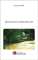 Couverture du livre « Quarante jours et quarante nuits » de Christian Copay aux éditions Chapitre.com